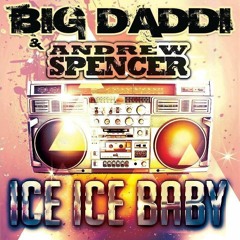 BIG DADDI & ANDREW SPENCER - ICE ICE BABY (MARQ AUREL & RAYMAN RAVE ft DJ COMBO REMIX)