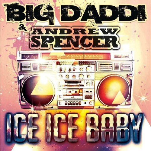 BIG DADDI & ANDREW SPENCER - ICE ICE BABY (MARQ AUREL & RAYMAN RAVE ft DJ COMBO REMIX)