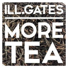 Ill.Gates - More Tea (David Starfire Remix)