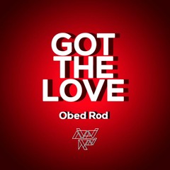 Got The Love - Obed Rod