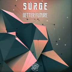 Surge - Better Future [OUT NOW! @ Spin Twist Records]