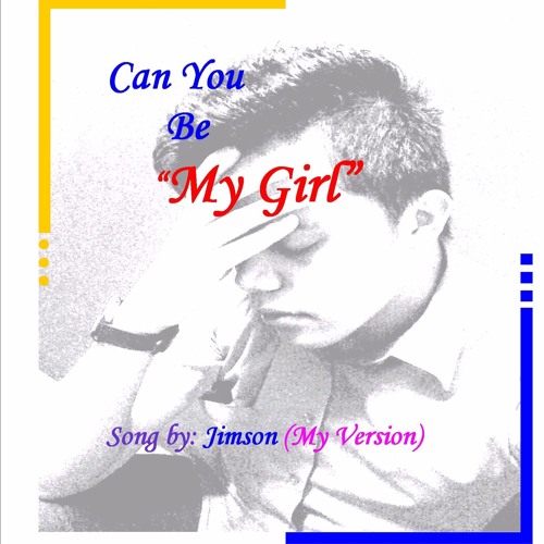 Can You Be My Girl - Bailey May REMAKE DJNOD (My Version)