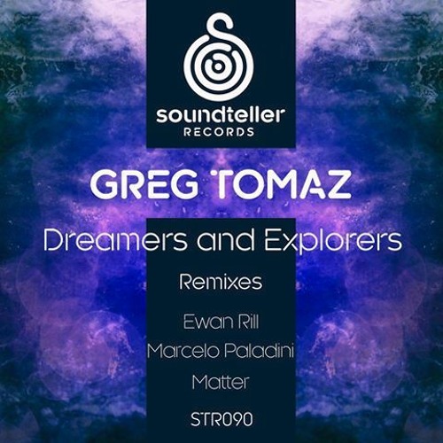 Greg Tomaz - Dreamers And Explorers (Matter Remix)