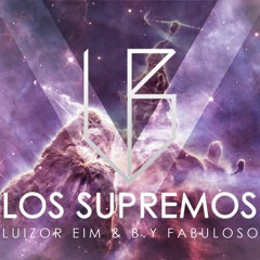 Los Supremos (Track 1-7 Previews) - Luizor EIM & B.Y Fabuloso