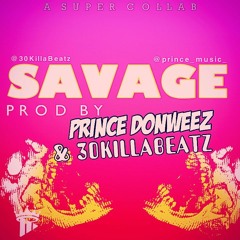 MIgos, Future, Fetty Wap Type Beat - " Savage " | @30KillaBeatz & Prince DonWeez 2016 SOLD!!!