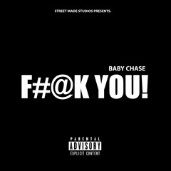 Fuck You - BabyChase