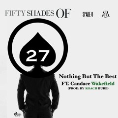 Nothing But The Best - Spade O Feat Candace Wakefeild
