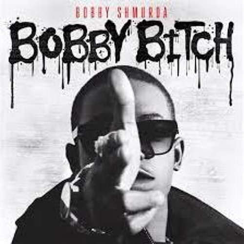bobby shmurda - Bobby Bitch