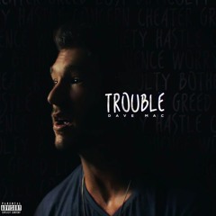 Trouble