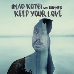 Keep Your Love (Ft. Summer)- Radio Edit
