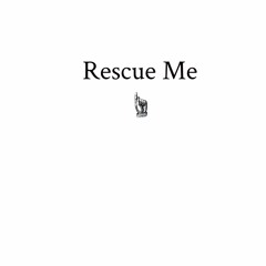 Rescue Me