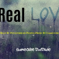 Real Love (Beat by Potatohead People, Prod. by GameCube Productions)