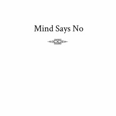 Mind Says No- Sarah Juers/Fabian Santiago