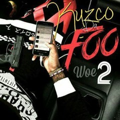 Kuzco Da Foo - Dont Like It #WOE2LEAK