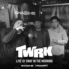 T/W/R/K | Live @ Sway In The Morning (Sirius XM)