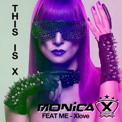 MONICA X FEAT ME - XLove (Radio Edit)