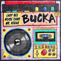 Lady Bee x Noise Cans - Bucka Feat. Mr. Vegas (Ca$ual Jay Remix)