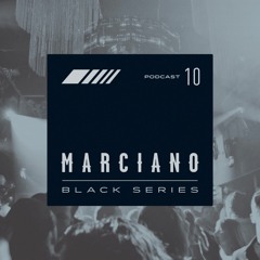 Black Series - Marciano - Podcast 10