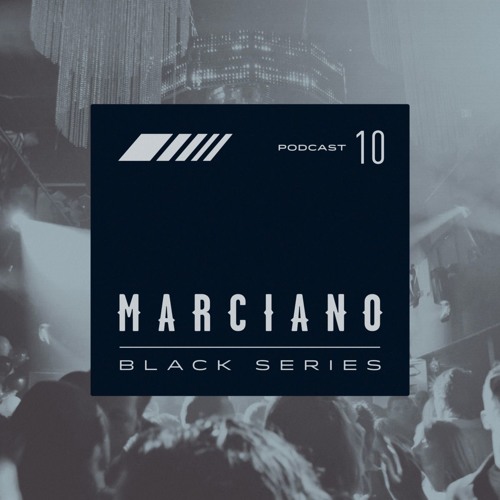 Black Series - Marciano - Podcast 10