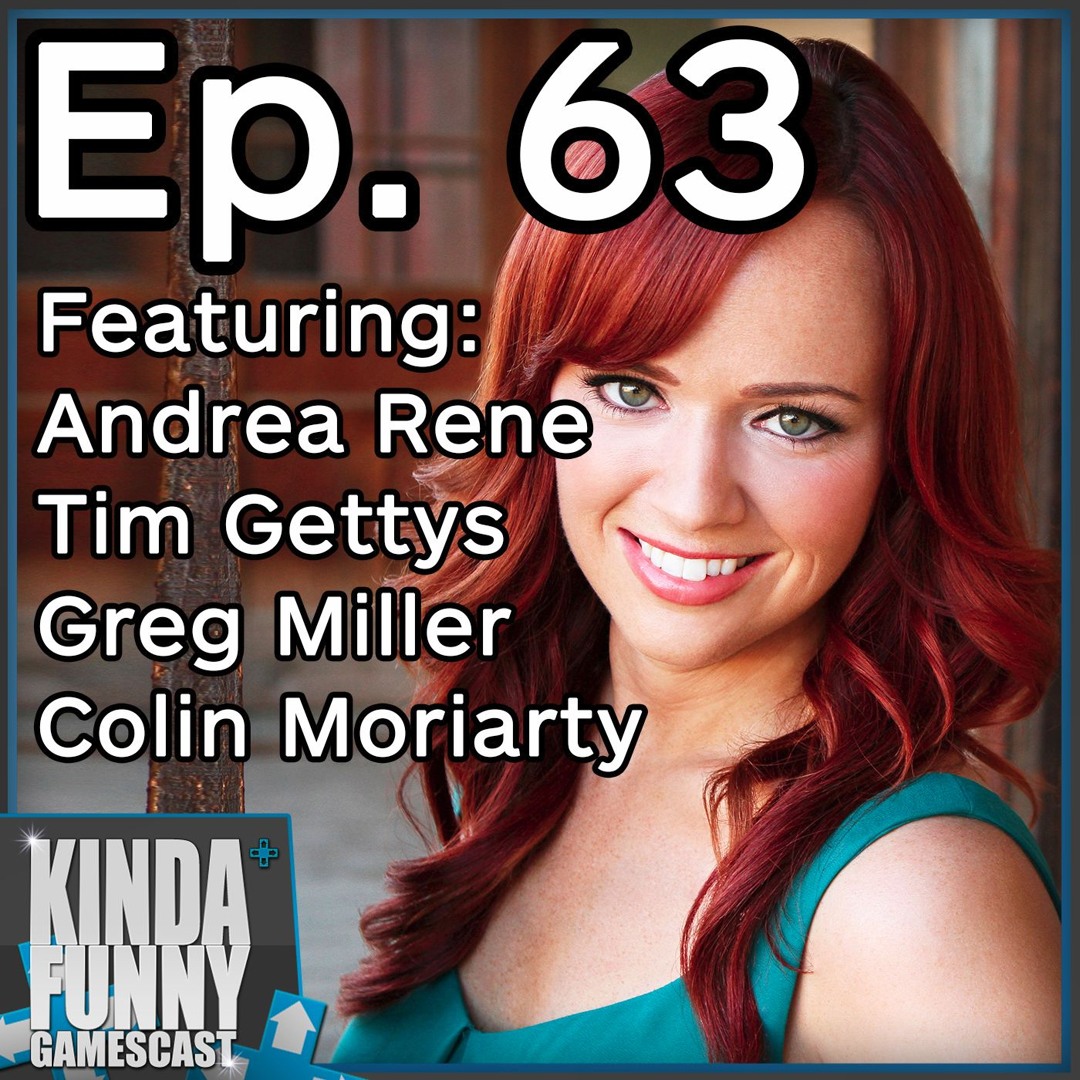Stream Andrea Rene (Special Guest) - Kinda Funny Gamescast Ep. 63 by ...