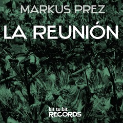 Markuz Prez - La Reunión (Original Mix) PREVIEW