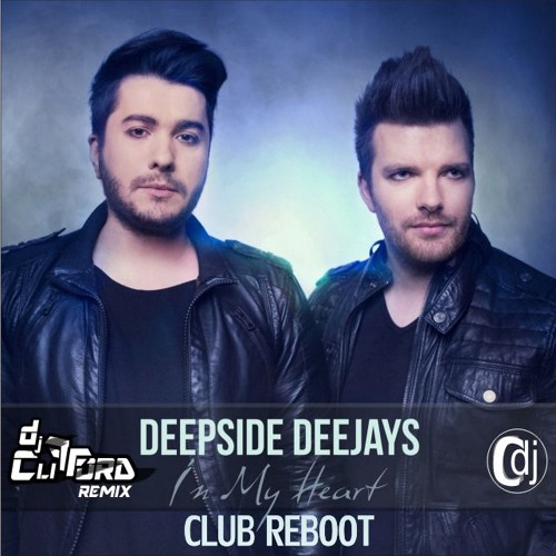 Deepside Deejays - In My Heart  (Dj CLifFoRd Club Reboot)