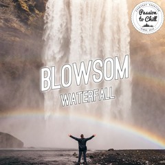 Blowsom - Waterfall (free download HQ)