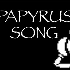 The Papyrus Song - Undertale