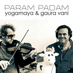 Param Padam Yogamaya&Gaura Vani