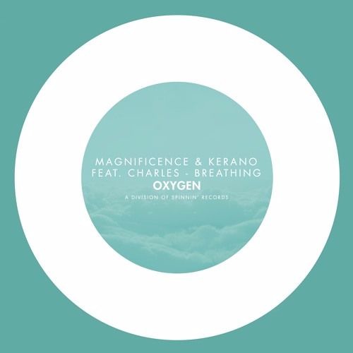 Magnificence & Kerano Feat. Charles - Breathing (1 BEATPORT PH)
