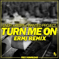 LNDR X Kesta & Wanted Project - Turn me on (ERMJ Remix)