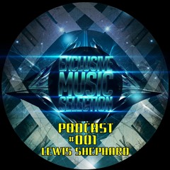 Exclusive Music Selection I Podcast #001 - Lewis Shephard