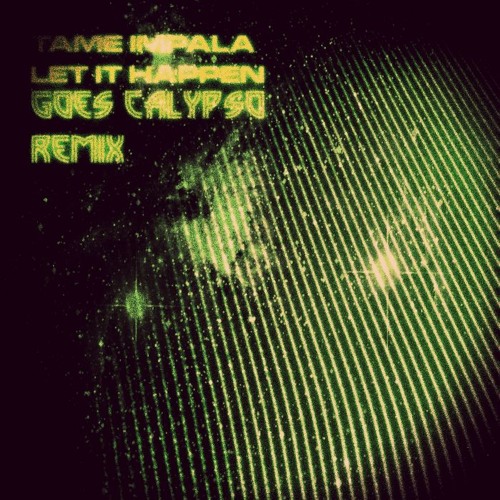 tame impala let it happen remix soundcloud tame impala let it happen remix soundcloud