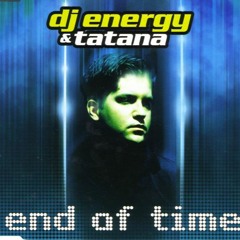 Dj Energy & Tatana - End Of Time With Vocal