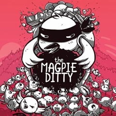 The Magpie Ditty