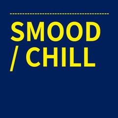 SMOOD / CHILLIN'
