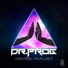 Dr.Prog - I Can Feel Your Light (Original Mix) *Free Download*