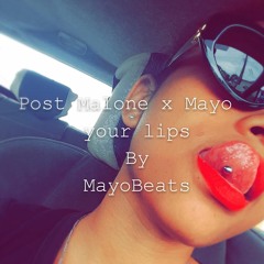 Post Malone X Mayo Type Beat - Your Lips By MayoBeats