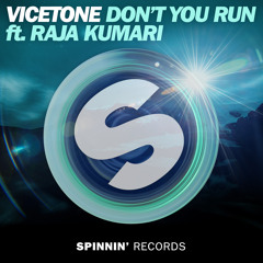 Vicetone - Don't You Run (feat. Raja Kumari)