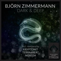 Bjorn Zimmermann - Dark And Deep (Terra4Beat Remix)[preview][Techno Terror Records]
