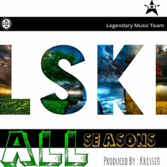 Lski- All Seasons (Produced By) KrissiO