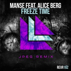 Manse Feat Alice Berg - Freeze Time (JPeG Remix)