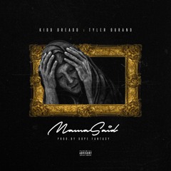 Kidd Dreadd - Mama Said (feat. Tyler Durand) - Prod. By Dope Fantasy