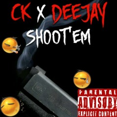 CK x DEEJAY SHOOT'EM