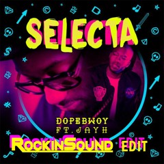 Dopebwoy - Selecta Ft Jayh Jawson (RockinSound Edit)