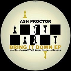 Ash Proctor - Bring It Down (James Hutchison Remix)