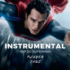 Instrumental - Rap do Superman - Player Tauz
