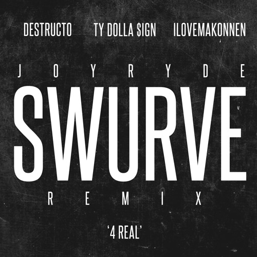 Destructo - 4 Real [ Joyryde 'Swurve' Mix ]