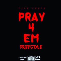 Feeq Chapo-"Pray For Em"(JUICEMIX)