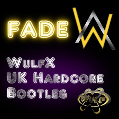Alan Walker - Fade (WulfX UK Hardcore Bootleg)